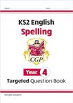 KS2 English Year 4 Spelling Targeted Question Book (with Answers) (CGP Year 4 English)