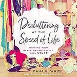 Decluttering at the Speed of Life: 