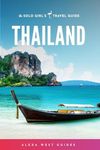 Thailand: The Solo Girl's Travel Gu