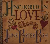 Anchored In Love A Tribute To June Carter Cash