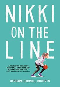 Nikki on the Line: A Must-Read Middle Grade Basketball Story About Friendship, Identity, and Finding Your Place—On and Off the Court (Little Brown Young Readers Us)