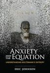 Anxiety and the Equation: Understanding Boltzmann's Entropy