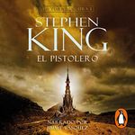 El pistolero [The Gunslinger]: La Torre Oscura 1 [The Dark Tower, Book 1]