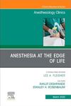 Anesthesia at the Edge of Life,An Issue of Anesthesiology Clinics (Volume 38-1) (The Clinics: Internal Medicine, Volume 38-1)