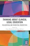 Thinking About Clinical Legal Educa