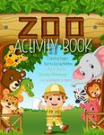 Zoo Activity Book with Coloring Pages, Dot to Dot Activities, Maze Puzzles, Find the Difference, Cut and Paste & More: Big Animal Activity Book for ... for Children: 1 (Kids Activity Books)