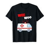 Wee Woo Funny Ambulance EMR EMS Paramedic First Responder T-Shirt