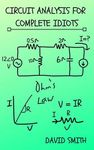 Circuit Analysis for Complete Idiots (Electrical Engineering for Complete Idiots)