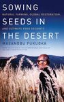 Sowing Seeds in the Desert: Natural Farming, Global Restoration, and Ultimate Food Security