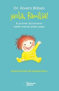 ¡Hola, familia!: El primer diccionario bebé-mamá, bebé-papá (Plataforma Actual)