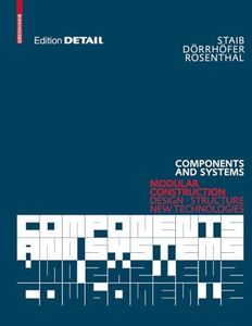Components and Systems: Modular Construction Design, Structure, New Technologies