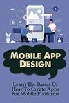 Mobile App Design: Learn The Basics