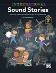 International Sound Stories: Folk Tales, Fables, and Poems for the Music Classroom, Book & Online Pdf