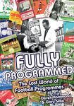 Fully Programmed: The Lost World of Football Programmes