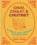 CHAI, CHAAT & CHUTNEY: A Street Food Journey Through India