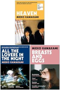 Mieko Kawakami Collection 3 Books Set (Heaven, All The Lovers In The Night & Breasts and Eggs)