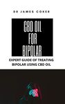 CBD OIL FOR BIPOLAR DISEASE : EXPERT GUIDE FOR TREATING BIPOLAR WITH CBD OIL