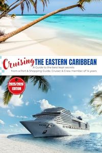 Cruise Travel Guide: Eastern Caribbean: All-in-one Travel Journal for cruising. Includes info on most frequently visited ports.