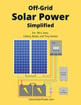 Off Grid Solar Power Simplified: For Rvs, Vans, Cabins, Boats and Tiny Homes