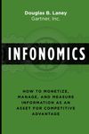 Infonomics: How to Monetize, Manage, and Measure Information as an Asset for Competitive Advantage