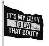 It's My Duty To Eat That Booty 3x5 Feet Polyester Flag Banner College Dorm Decor Party Boating Frat Banner Bachelor Party