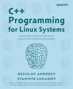 C++ Programming for Linux Systems: Create robust enterprise software for Linux and Unix-based operating systems