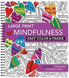 Large Print Easy Color & Frame - Mindfulness (Stress Free Coloring Book)