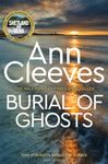 Burial of Ghosts: An Immersive and Gripping Mystery from the Number One Bestselling Author of Vera and Shetland