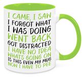 I Came I Saw I Forgot Mug - Birthday Christmas Funny Gift Present Novelty Gift for Mum Dad Friend Sister Brother Grandparents Gift for Him Her Secret Santa Funny Quotes Coffee Mug (Green)