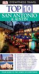 Top 10 San Antonio and Austin (Eyewitness Top 10 Travel Guide)