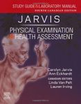 Study Guide and Laboratory Manual for Physical Examination and Health Assessment, Canadian Edition