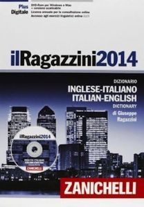 Il Ragazzini 2014. Dizionario inglese-italiano, italiano-inglese. Con DVD-ROM. Con aggiornamento online (I grandi dizionari) di Ragazzini, Giuseppe (2013) Tapa dura