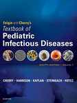 Feigin and Cherry's Textbook of Pediatric Infectious Diseases: 2-Volume Set (Feigin and Cherrys Textbook of Pediatric Infectious Diseases)