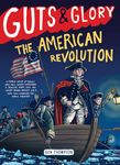 Guts & Glory: The American Revolution: 4