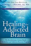 Healing the Addicted Brain: The Revolutionary, Science-Based Alcoholism and Addiction Recovery Program