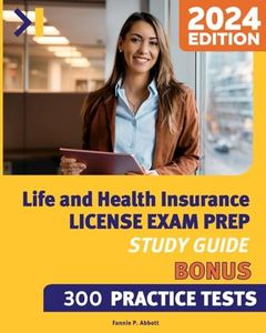 Life and Health Insurance License Exam Prep: The Ultimate Study Guide to Pass Your Exam in Just 10 Days Without Breaking a Sweat | Includes 300 Practice Tests with Detailed Answers