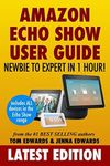 Amazon Echo Show: Newbie to Expert 