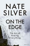 On the Edge: The Art of Risking Everything