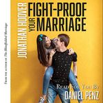 Fight Proof Your Marriage: A Simple Guide to Help You Stop Fighting and Start Getting Somewhere