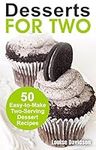 Desserts for Two: 50 Easy-to-Make T