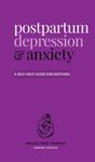 Postpartum depression and anxiety: A self-help guide for mothers