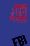 Enemies: A History of the FBI