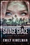 Savage Grace: A Sydney Rye Mystery