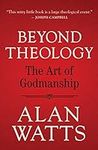 Beyond Theology: The Art of Godmans
