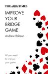 The Times Improve Your Bridge Game: A practical guide on how to improve at bridge