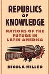 Republics of Knowledge: Nations of 