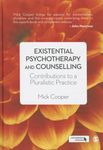 Existential Psychotherapy and Counselling: Contributions to a Pluralistic Practice