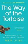 The Way of the Tortoise: Why You Have to Take the Slow Lane to Get Ahead (with a foreword by Sir Andy Murray)