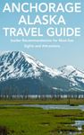 Anchorage, Alaska Travel Guide: Ins