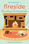 The New York Times Fireside Sunday Crosswords: 75 Puzzles from the Pages of The New York Times